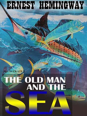 cover image of The Old Man and the Sea. Illustrated